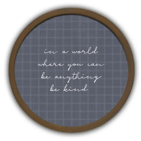 Kirkland's Home Be Kind Windowpane Round Framed Plaque- Wall Quotes & Signs