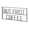 Kirkland's Home But First Coffee Metal Wall Plaque- Wall Quotes & Signs