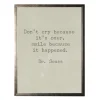 Kirkland's Home Don'T Cry Dr. Seuss Quote Framed Art Print- Wall Quotes & Signs
