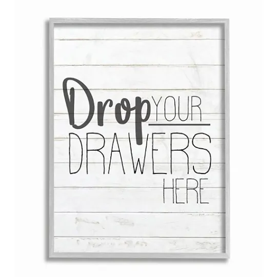 Kirkland's Home Drop Your Drawers Here Framed Wall Plaque- Wall Quotes & Signs
