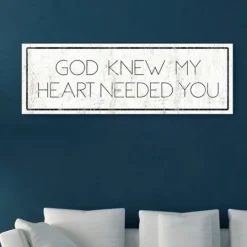 Kirkland's Home God Knew My Heart Needed You Canvas Art Print- Wall Quotes & Signs