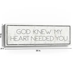 Kirkland's Home God Knew My Heart Needed You Canvas Art Print- Wall Quotes & Signs