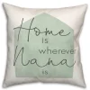 Kirkland's Home Home Is Wherever Nana Is Sage Pillow- Pillows